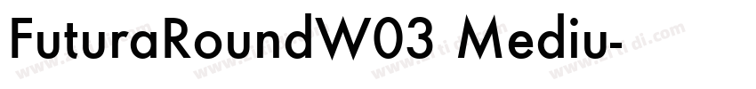 FuturaRoundW03 Mediu字体转换 FuturaRoundW03 Mediu字体转换